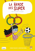 Bande des super (La), t. 04
